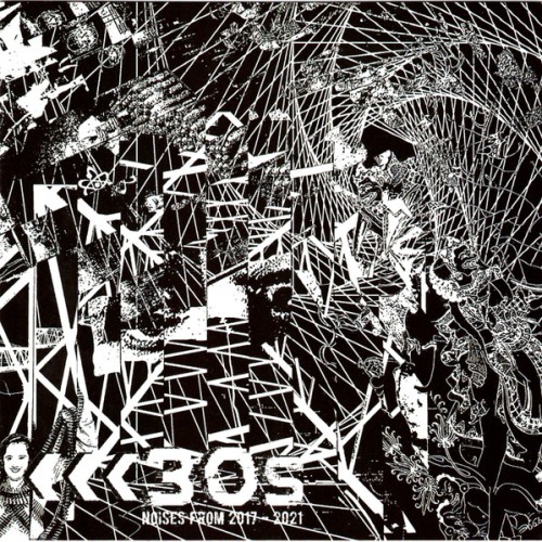 <<<30s ‎– Noises From 2017-2021 / CD