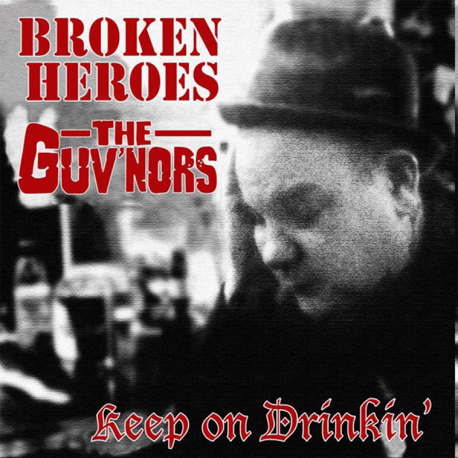 Broken Heroes / The Guv'nors ‎– Keep On Drinkin' split / 7'inch