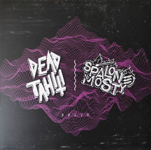 Dead Tahiti / Spalone Mosty – Split / LP