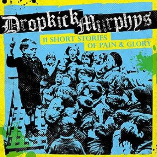 Dropkick Murphys ‎– 11 Short Stories Of Pain & Glory / LP