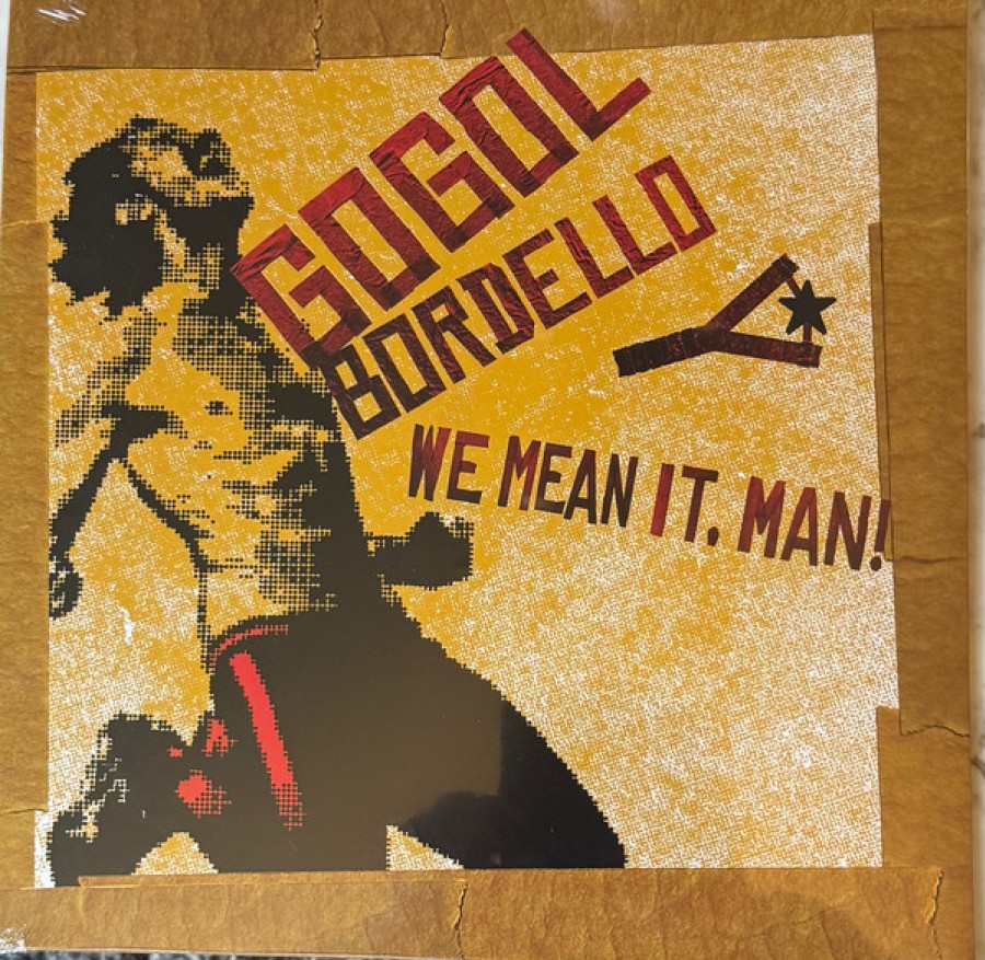 Gogol Bordello – We Mean It, Man! / LP Gogol Bordello – We Mean It, Man! / LP