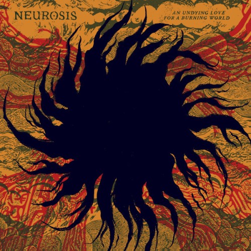 Neurosis – An Undying Love For A Burning World / 2xLP