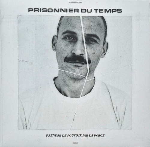 Prisonnier Du Temps – Prendre Le Pouvoir Par La Force / LP
