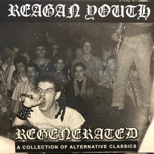 REAGAN YOUTH - REGENERATED: A COLLECTION OF ALTERNATIVE CLASSICS / LP
