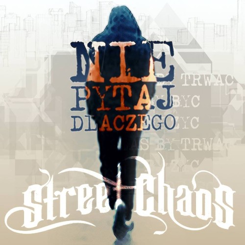 Street Chaos ‎– Nie Pytaj Dlaczego / CD