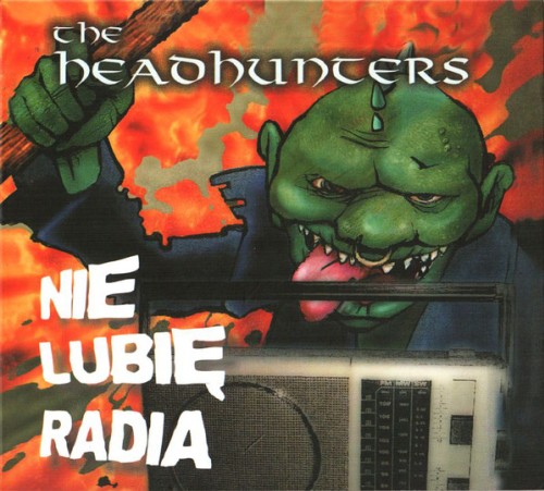 The Headhunters ‎– Nie Lubię Radia / CD