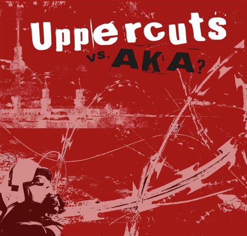 Uppercuts Vs. AKA? - "split" / LP