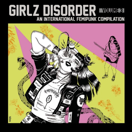 V/A ‎– Girlz Disorder Volume 3 (An International Femipunk Compilation) / LP+CD