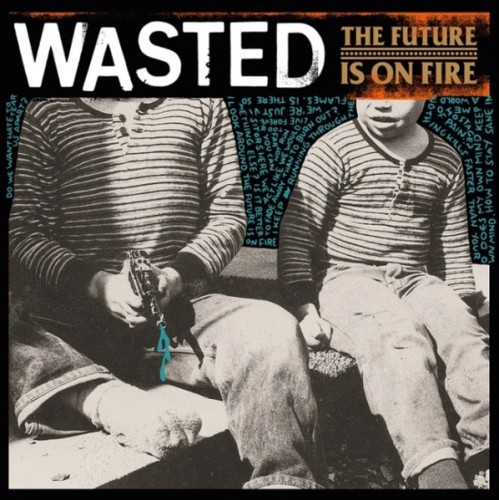Wasted – The Future Is On Fire / LP